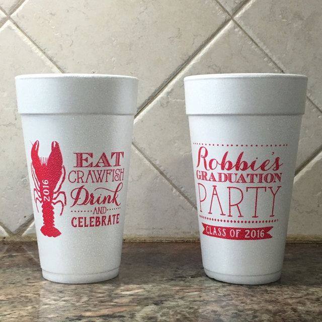 Eat Crawfish Drink and Celebrate Graduation Party Foam Cups 1395