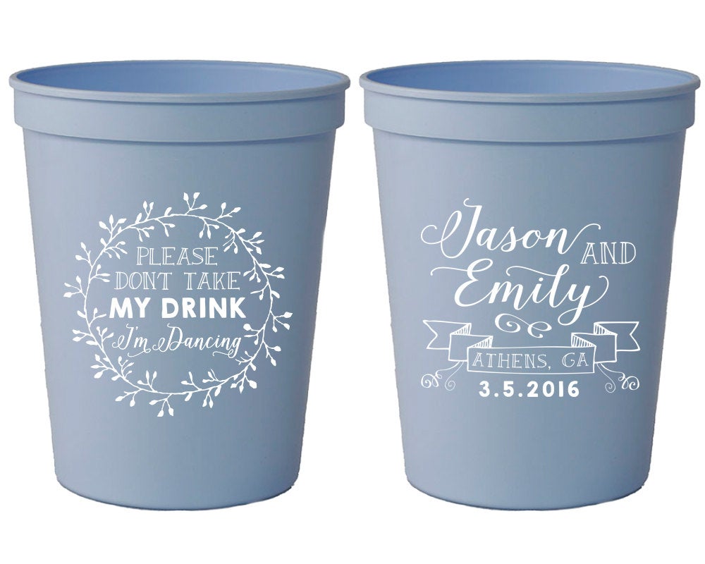Don't Take My Drink I'm Dancing Wedding Stadium Cups #1429