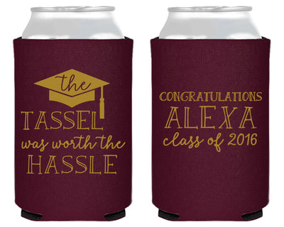 The Tassel Was Worth The Hassle Graduation Can Coolers #1452