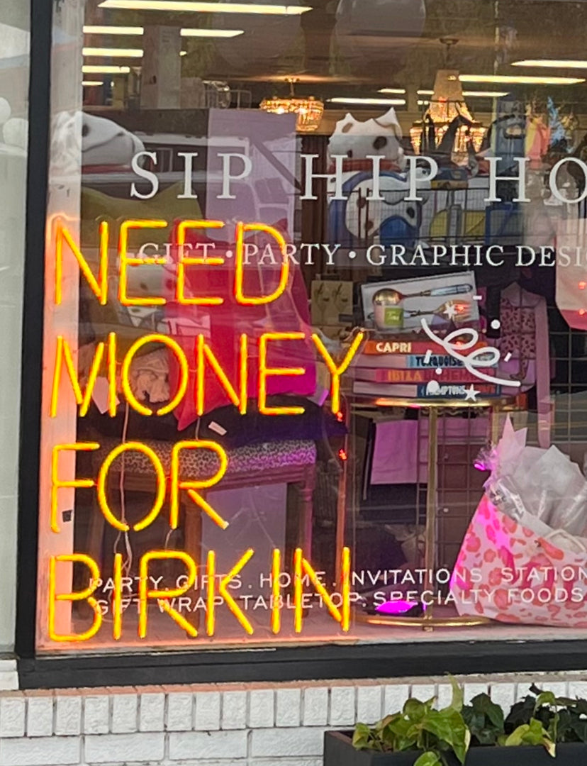 Need Money for Birkin Neon Sign